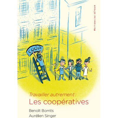 Benoît Borrits, Aurélien Singer Travailler autrement : les coopératives - Publicité Benoît Borrits, Aurélien Singer Travailler autrement : les coopératives - Publicité