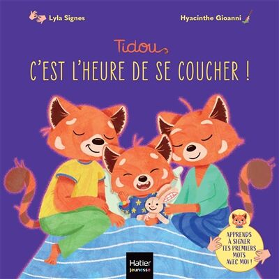 Lyla Signes Tidou - C'est l'heure de se coucher ! - Un premier imagier pour apprendre à signer le rituel du sommeil. Publicité Lyla Signes Tidou - C'est l'heure de se coucher ! - Un premier imagier pour apprendre à signer le rituel du sommeil. Publicité