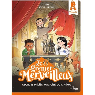 Mim Le grenier merveilleux, Tome 06 - Le grenier merveilleux - Georges Méliès, magicien du cinéma - Publicité Mim Le grenier merveilleux, Tome 06 - Le grenier merveilleux - Georges Méliès, magicien du cinéma - Publicité