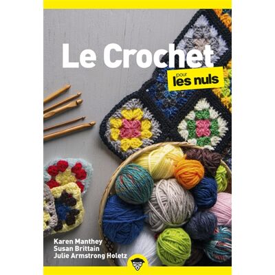 Julie Armstrong Holetz, Karen Manthey, Susan Brittain Le crochet pour les Nuls, poche - Publicité Julie Armstrong Holetz, Karen Manthey, Susan Brittain Le crochet pour les Nuls, poche - Publicité