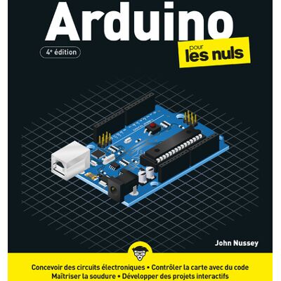 John Nussey Arduino Pour les Nuls - 4e édition - Publicité John Nussey Arduino Pour les Nuls - 4e édition - Publicité