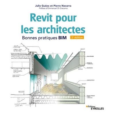 Julie Guézo, Pierre Navarra Revit pour les architectes : bonnes pratiques BIM - Publicité Julie Guézo, Pierre Navarra Revit pour les architectes : bonnes pratiques BIM - Publicité