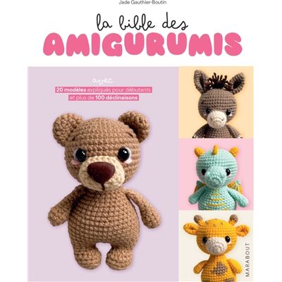 Jade Gauthier-Boutin La bible des amigurumis : avec 20 modèles expliqués pour débutants et plus de 100 déclinaisons - Publicité Jade Gauthier-Boutin La bible des amigurumis : avec 20 modèles expliqués pour débutants et plus de 100 déclinaisons - Publicité