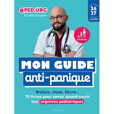 Jules Fougère Mon guide anti-panique : brûlure, chute, fièvre... : 75 fiches pour savoir quand courir aux urgences pédiatriques - Publicité Jules Fougère Mon guide anti-panique : brûlure, chute, fièvre... : 75 fiches pour savoir quand courir aux urgences pédiatriques - Publicité