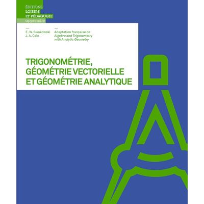 Jeffery Alan Cole, Earl William Swokowski Trigonométrie, géométrie vectorielle et géométrie analytique - Publicité Jeffery Alan Cole, Earl William Swokowski Trigonométrie, géométrie vectorielle et géométrie analytique - Publicité