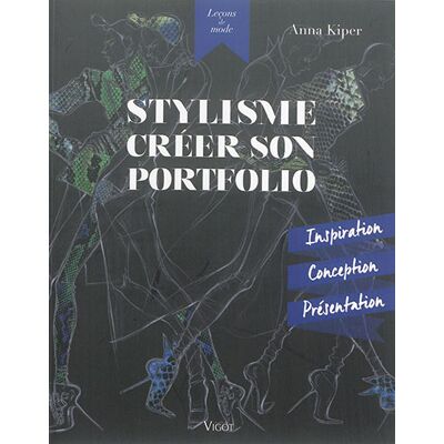 Anna Kiper Stylisme : créer son portfolio : inspiration, conception, présentation - Publicité Anna Kiper Stylisme : créer son portfolio : inspiration, conception, présentation - Publicité