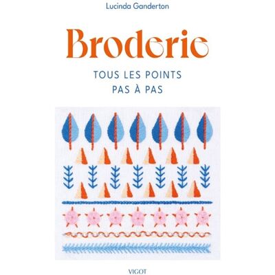 Lucinda Ganderton Broderie : tous les points pas à pas - Publicité Lucinda Ganderton Broderie : tous les points pas à pas - Publicité