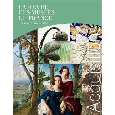 Collectif Revue des musées de France (La) : revue du Louvre, n° 2 (2026). Acquisitions : 2024-2025 - Publicité Collectif Revue des musées de France (La) : revue du Louvre, n° 2 (2026). Acquisitions : 2024-2025 - Publicité