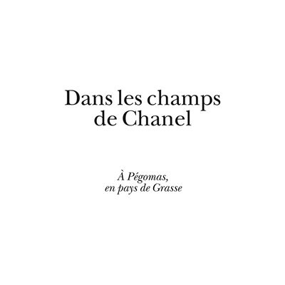 Lionel Paillès Dans les champs de Chanel : à Pégomas en pays de Grasse - Publicité Lionel Paillès Dans les champs de Chanel : à Pégomas en pays de Grasse - Publicité