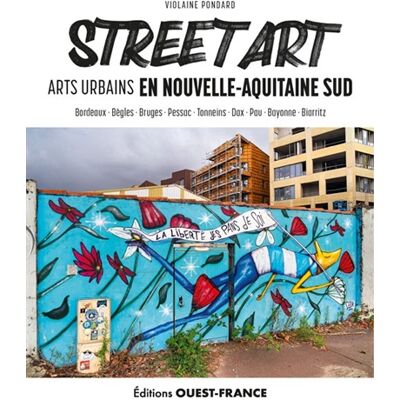 Violaine Pondard Street art : arts urbains en Nouvelle-Aquitaine Sud : Bordeaux, Bègles, Bruges... Publicité Violaine Pondard Street art : arts urbains en Nouvelle-Aquitaine Sud : Bordeaux, Bègles, Bruges... Publicité