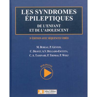 Charlotte Dravet, Pierre Genton, Pierre Thomas, Pierre Thomas, Michelle Bureau, Charlotte Dravet, Peter Wolf, Carlo Alberto Tassinari, Antonio V. Delgado Escueta, Pierre Genton Les syndromes épileptiques de l'enfant et de l'adolescent - 5e édition avec sé - Publicité Charlotte Dravet, Pierre Genton, Pierre Thomas, Pierre Thomas, Michelle Bureau, Charlotte Dravet, Peter Wolf, Carlo Alberto Tassinari, Antonio V. Delgado Escueta, Pierre Genton Les syndromes épileptiques de l'enfant et de l'adolescent - 5e édition avec sé - Publicité