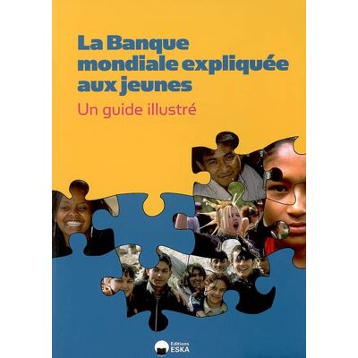 Banque internationale pour la reconstruction et le développement Banque mondiale expliquee aux jeunes - Publicité Banque internationale pour la reconstruction et le développement Banque mondiale expliquee aux jeunes - Publicité