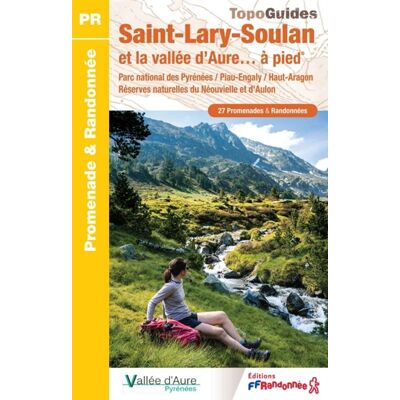 Collectif Saint-Lary-Soulan et la vallée d'Aure... à pied : parc national des Pyrénées, Piau-Engaly, Haut-Aragon, réserves naturelles du Néouvielle et d'Aulon : 27 promenades & randonnées - Publicité Collectif Saint-Lary-Soulan et la vallée d'Aure... à pied : parc national des Pyrénées, Piau-Engaly, Haut-Aragon, réserves naturelles du Néouvielle et d'Aulon : 27 promenades & randonnées - Publicité