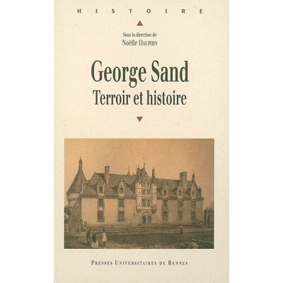George Sand : terroir et histoire - Publicité George Sand : terroir et histoire - Publicité