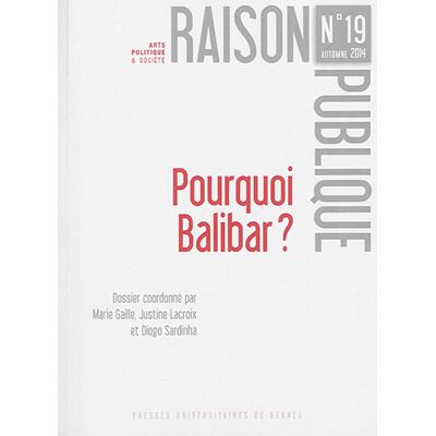 Raison publique, n° 19. Pourquoi Balibar ? - Publicité Raison publique, n° 19. Pourquoi Balibar ? - Publicité