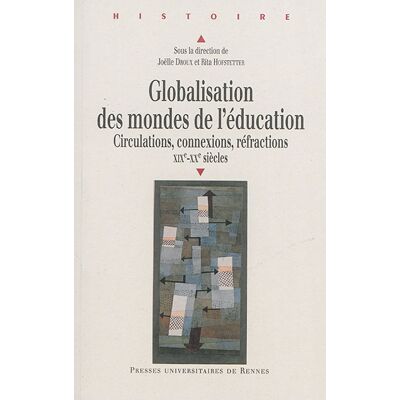 Globalisation des mondes de l'éducation : circulations, connexions, réfractions : XIXe-XXe siècles - Publicité Globalisation des mondes de l'éducation : circulations, connexions, réfractions : XIXe-XXe siècles - Publicité