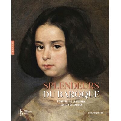 Splendeurs du baroque. Peintures de la Hispanic Society of America (Catalogue officiel) - Publicité Splendeurs du baroque. Peintures de la Hispanic Society of America (Catalogue officiel) - Publicité