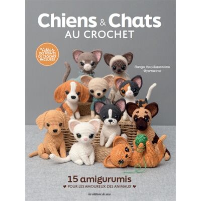 Banga Vaicekauskiené Chiens & chats au crochet : 15 amigurumis pour les amoureux des animaux - Publicité Banga Vaicekauskiené Chiens & chats au crochet : 15 amigurumis pour les amoureux des animaux - Publicité