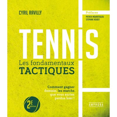 Cyril Ravilly Tennis : les fondamentaux tactiques : comment gagner demain, les matchs que vous auriez perdus hier ! - Publicité Cyril Ravilly Tennis : les fondamentaux tactiques : comment gagner demain, les matchs que vous auriez perdus hier ! - Publicité