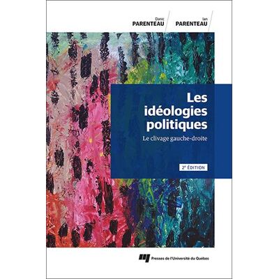 Danic Parenteau, Ian Parenteau, Danic Parenteau, Ian Parenteau Les idéologies politiques, 2e édition - Le clivage gauche-droite - Publicité Danic Parenteau, Ian Parenteau, Danic Parenteau, Ian Parenteau Les idéologies politiques, 2e édition - Le clivage gauche-droite - Publicité