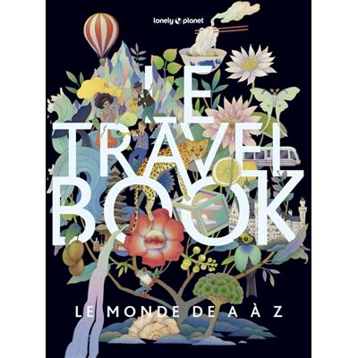Lonely Planet Le Travel book 2 - Le monde de A à Z - Publicité Lonely Planet Le Travel book 2 - Le monde de A à Z - Publicité