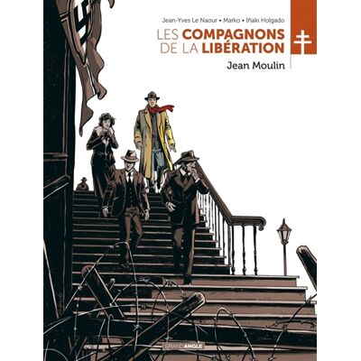 Jean-Yves Le Naour Les Compagnons de la Libération : Jean Moulin - histoire complète - Publicité Jean-Yves Le Naour Les Compagnons de la Libération : Jean Moulin - histoire complète - Publicité