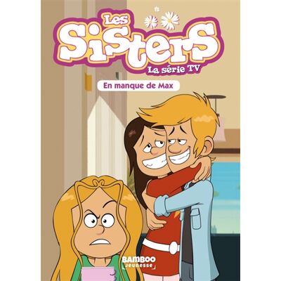 François Vodarzac Les Sisters - La Série TV - Poche - tome 22 - En manque de Max - Publicité François Vodarzac Les Sisters - La Série TV - Poche - tome 22 - En manque de Max - Publicité