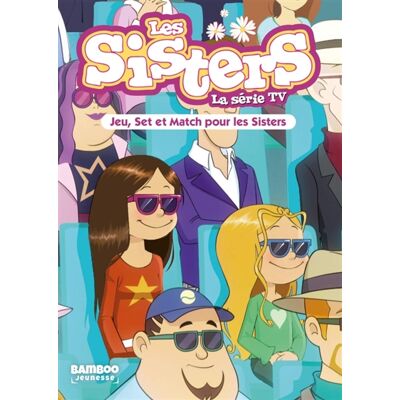 Florane Poinot Les sisters : la série TV. Vol. 42. Jeu, set et match pour les sisters - Publicité Florane Poinot Les sisters : la série TV. Vol. 42. Jeu, set et match pour les sisters - Publicité
