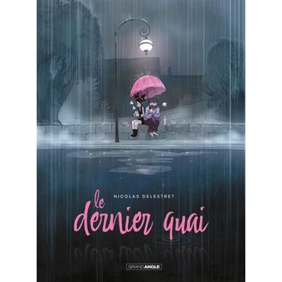 Nicolas Delestret Le Dernier Quai - histoire complète - Publicité Nicolas Delestret Le Dernier Quai - histoire complète - Publicité