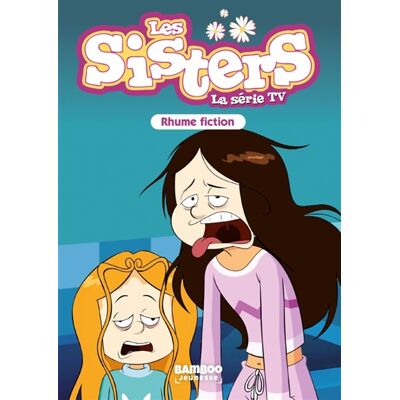 Florane Poinot Les sisters : la série TV. Vol. 53. Rhume fiction - Publicité Florane Poinot Les sisters : la série TV. Vol. 53. Rhume fiction - Publicité
