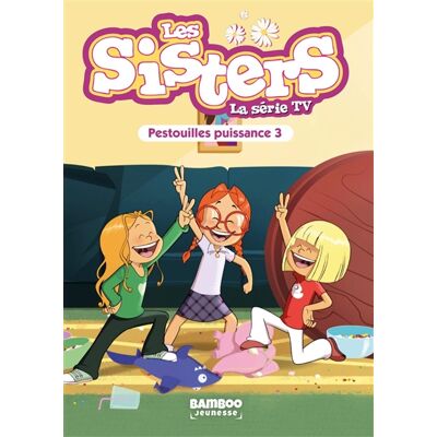 Florane Poinot Les Sisters - La Série TV - Poche - tome 57 - Pestouilles puissance trois - Publicité Florane Poinot Les Sisters - La Série TV - Poche - tome 57 - Pestouilles puissance trois - Publicité