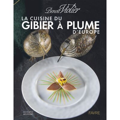 Albert Mudry, Benoît Violier La cuisine du gibier à plume d'Europe : dans l'art de la chasse - Publicité Albert Mudry, Benoît Violier La cuisine du gibier à plume d'Europe : dans l'art de la chasse - Publicité