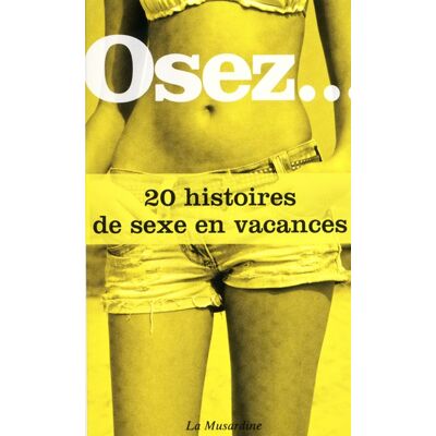 Collectif Osez... 20 histoires de sexe en vacances - Publicité Collectif Osez... 20 histoires de sexe en vacances - Publicité