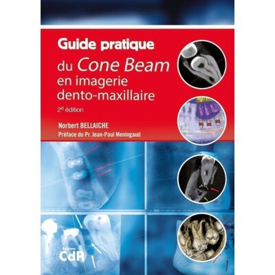 Norbert Bellaïche Guide pratique du cone beam en imagerie dento-maxillaire - Publicité Norbert Bellaïche Guide pratique du cone beam en imagerie dento-maxillaire - Publicité