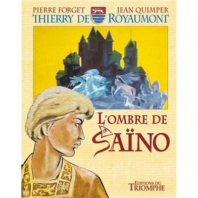 André Sève, André Sève Thierry de Royaumont. Vol. 4. L'ombre de Saïno - Publicité André Sève, André Sève Thierry de Royaumont. Vol. 4. L'ombre de Saïno - Publicité