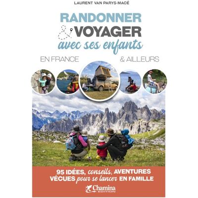 Laurent Van Parys-Macé Randonner & voyager avec ses enfants en France & ailleurs : 95 idées, conseils, aventures vécues pour se lancer en famille - Publicité Laurent Van Parys-Macé Randonner & voyager avec ses enfants en France & ailleurs : 95 idées, conseils, aventures vécues pour se lancer en famille - Publicité