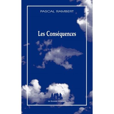 Pascal Rambert Les conséquences - Publicité Pascal Rambert Les conséquences - Publicité