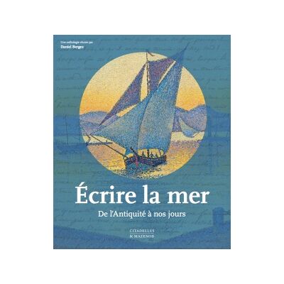 Ecrire la mer : de l'Antiquité à nos jours - Publicité Ecrire la mer : de l'Antiquité à nos jours - Publicité