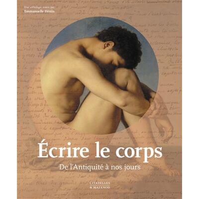 Ecrire le corps : de l'Antiquité à nos jours - Publicité Ecrire le corps : de l'Antiquité à nos jours - Publicité