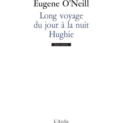 Eugene O'Neill Long voyage du jour à la nuit / Hughie - Publicité Eugene O'Neill Long voyage du jour à la nuit / Hughie - Publicité