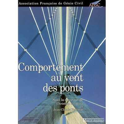 Association française de génie civil Comportement au vent des ponts - Sous la direction de C Cremona et JC Fouciat - Publicité Association française de génie civil Comportement au vent des ponts - Sous la direction de C Cremona et JC Fouciat - Publicité