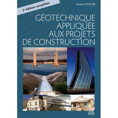 Ammar Dhouib La géotechnique appliquée aux projets de construction - Publicité Ammar Dhouib La géotechnique appliquée aux projets de construction - Publicité