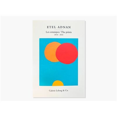 Etel Adnan. Les estampes / The prints (2014-2021) - Catalogue complet des gravures d’Etel Adnan réalisées entre 2014 et 2021. Publicité Etel Adnan. Les estampes / The prints (2014-2021) - Catalogue complet des gravures d’Etel Adnan réalisées entre 2014 et 2021. Publicité
