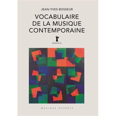 Jean-Yves Bosseur Vocabulaire de la musique contemporaine - Publicité Jean-Yves Bosseur Vocabulaire de la musique contemporaine - Publicité