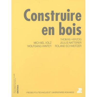 Roland Schweitzer, Thomas Herzog, Julius Natterer Construire en bois - Publicité Roland Schweitzer, Thomas Herzog, Julius Natterer Construire en bois - Publicité