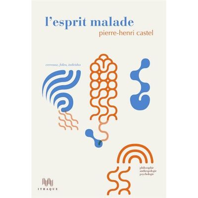 Pierre-Henri Castel L' Esprit malade - Publicité Pierre-Henri Castel L' Esprit malade - Publicité