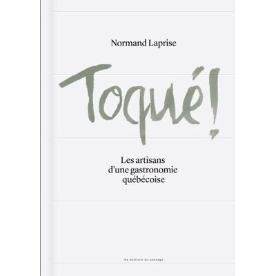 Normand Laprise, Laprise, Normand Toqué ! : les artisans d'une gastronomie québécoise - Publicité Normand Laprise, Laprise, Normand Toqué ! : les artisans d'une gastronomie québécoise - Publicité