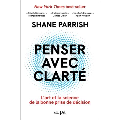 Shane Parrish Penser avec clarté : l'art et la science de la bonne prise de décision - Publicité Shane Parrish Penser avec clarté : l'art et la science de la bonne prise de décision - Publicité