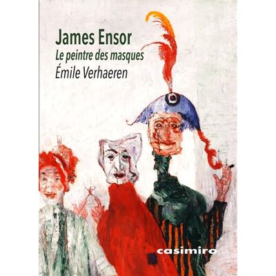 Emile Verhaeren James Ensor - Le peintre des masques - Publicité Emile Verhaeren James Ensor - Le peintre des masques - Publicité
