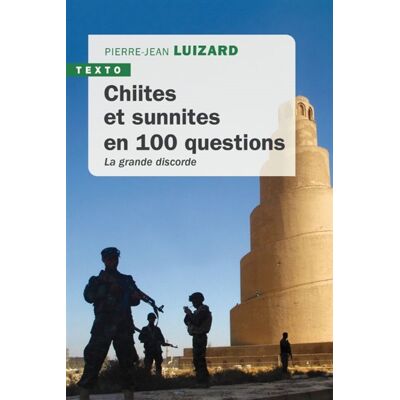 Pierre-Jean Luizard Chiites et sunnites en 100 questions : la grande discorde - Publicité Pierre-Jean Luizard Chiites et sunnites en 100 questions : la grande discorde - Publicité